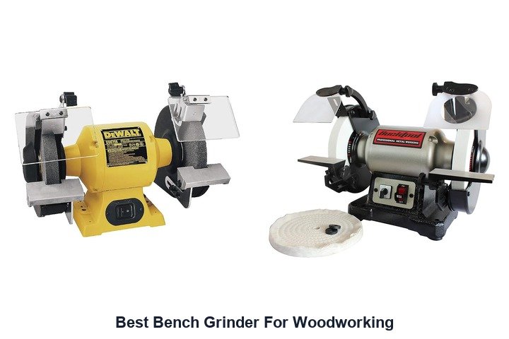 best bench grinder for woodworking