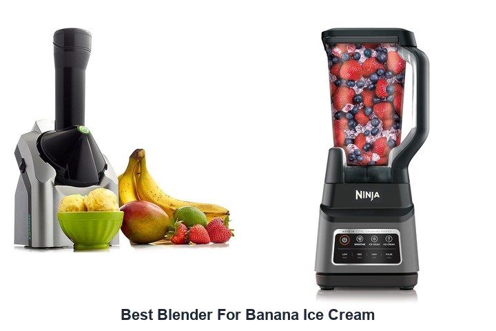 best blender for banana ice cream