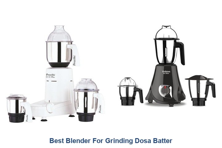 best blender for grinding dosa batter