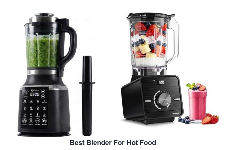best blender for hot food