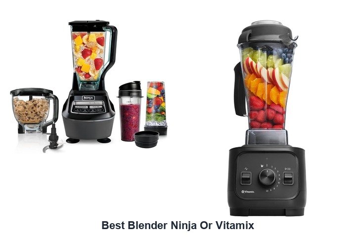 best blender ninja or vitamix