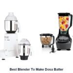 best blender to make dosa batter