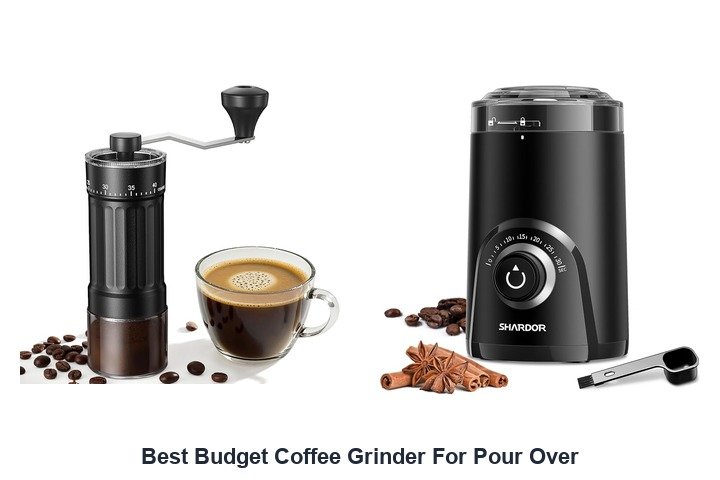 best budget coffee grinder for pour over