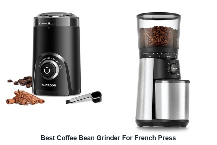 best coffee bean grinder for french press