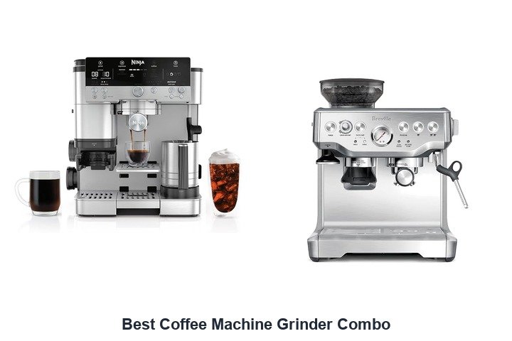 best coffee machine grinder combo