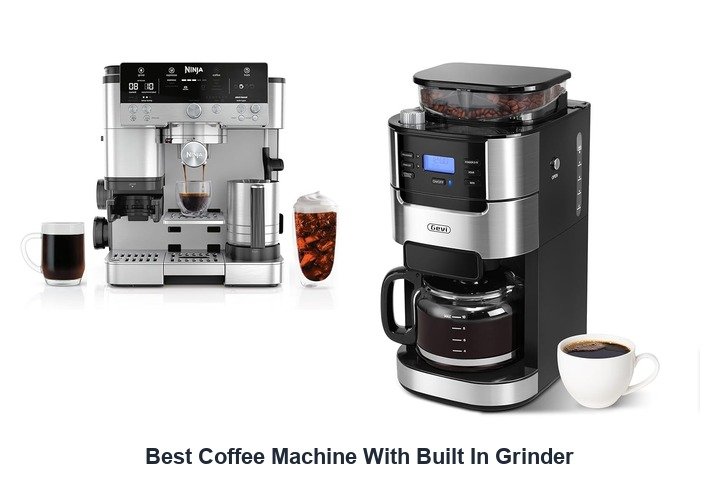 best coffee machine with built in grinder