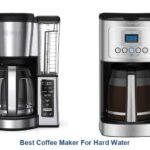 best coffee maker for hard water