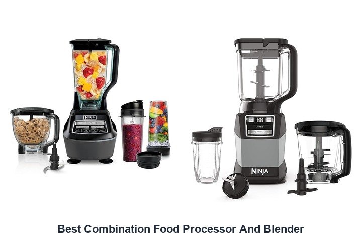 best combination food processor and blender