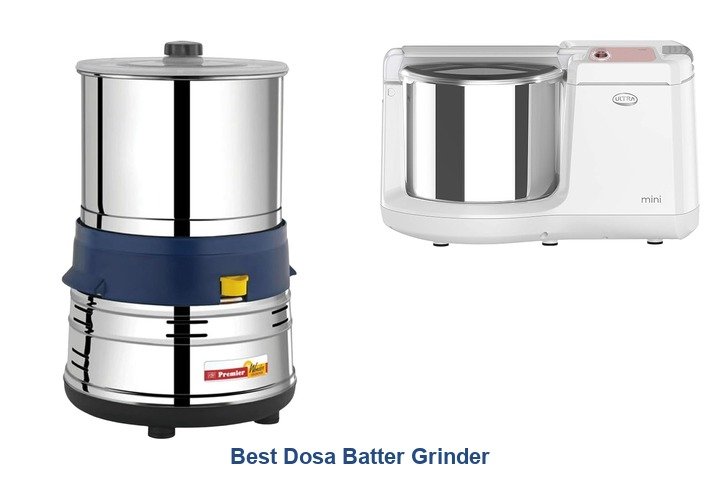 best dosa batter grinder