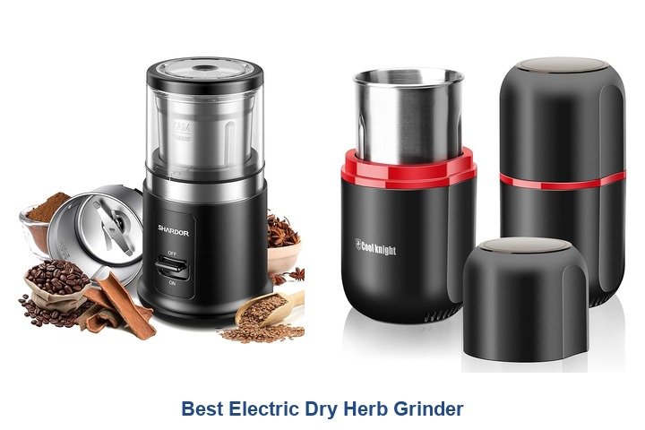 best electric dry herb grinder