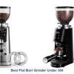 best flat burr grinder under 500