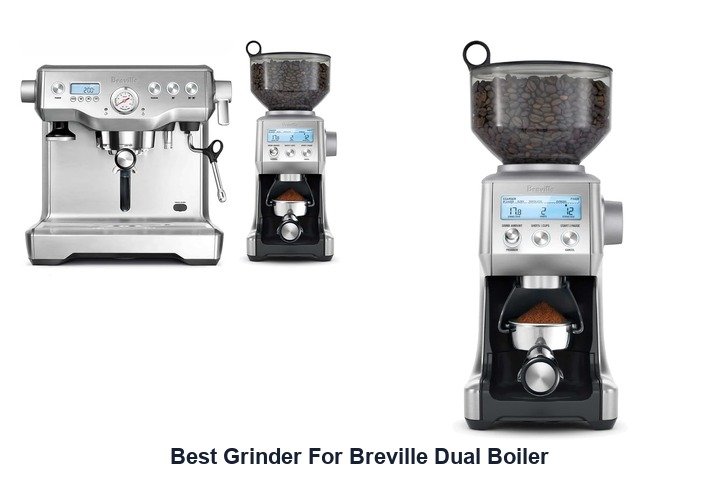 best grinder for breville dual boiler