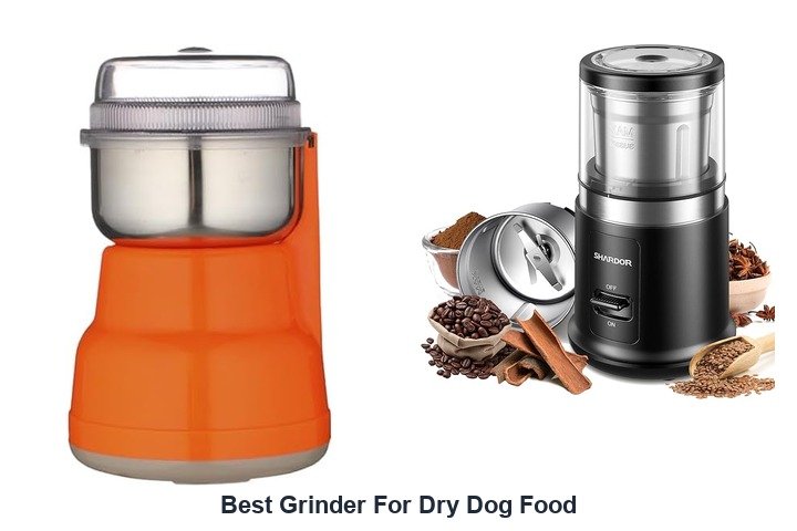 best grinder for dry dog food