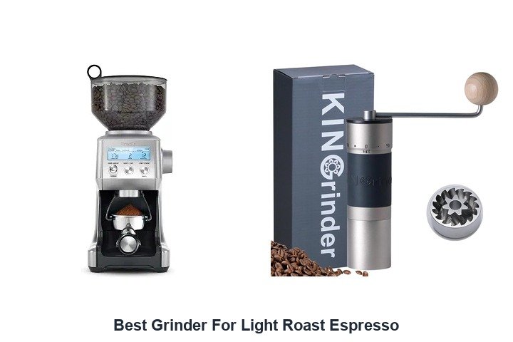 best grinder for light roast espresso