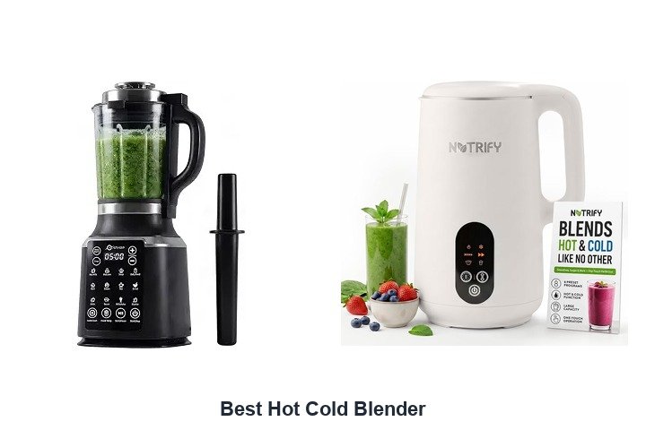 best hot cold blender
