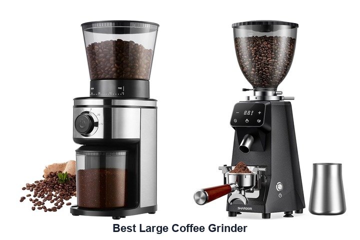 best large coffee grinder