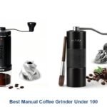 best manual coffee grinder under 100