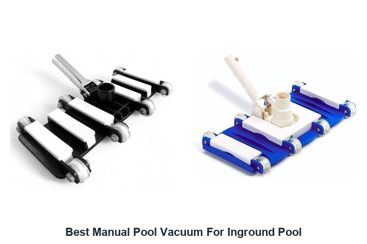 best manual pool vacuum for inground pool