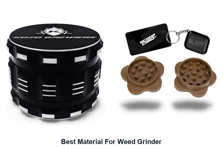 best material for weed grinder
