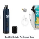 best nail grinder for scared dogs