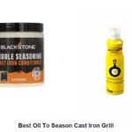 best oil to season cast iron grill