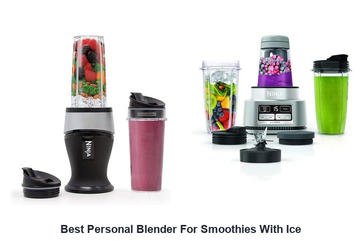 best personal blender for smoothies with ice