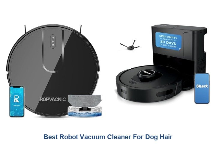 best robot vacuum cleaner for dog hair