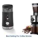 best setting for coffee grinder
