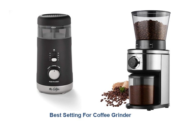 best setting for coffee grinder