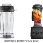 best vitamix blender for acai bowls