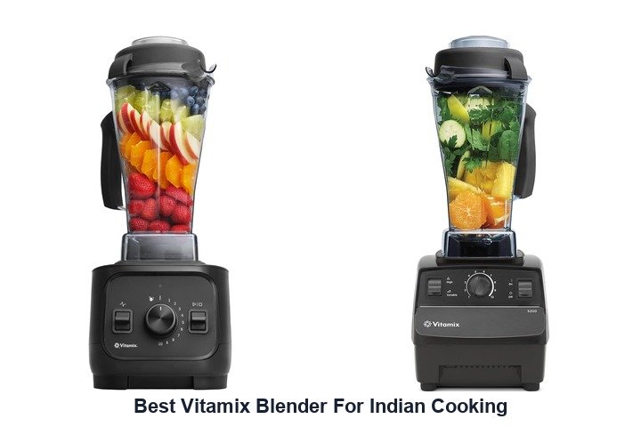 best vitamix blender for indian cooking
