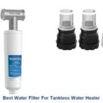 best water filter for tankless water heater