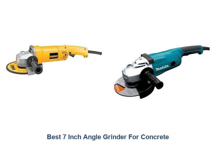 best 7 inch angle grinder for concrete