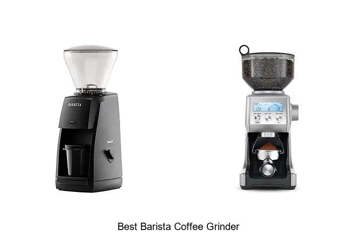 Best Barista Coffee Grinder That Will Blow Your Mind!