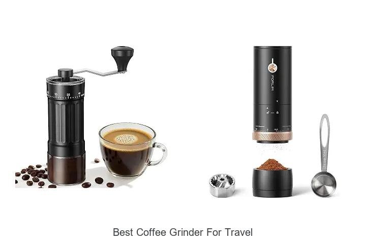 Best Coffee Grinder for Travel: Grind Fresh Anywhere!