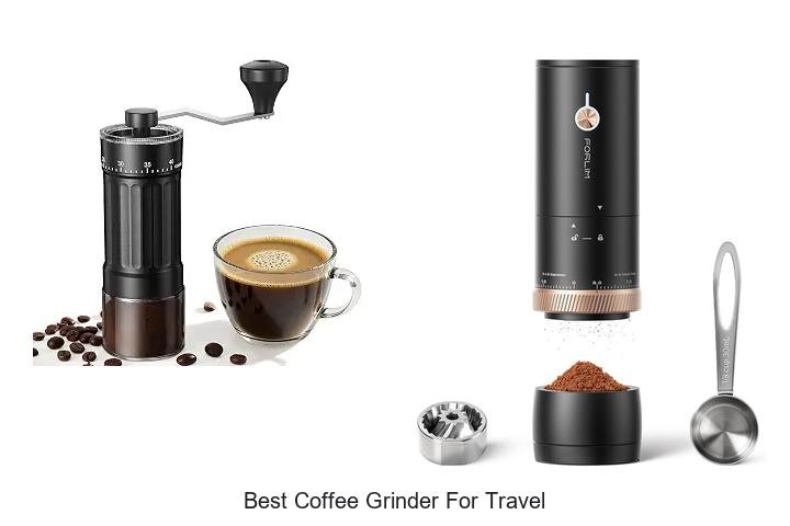 Best Coffee Grinder for Travel: Top Picks You Must See!