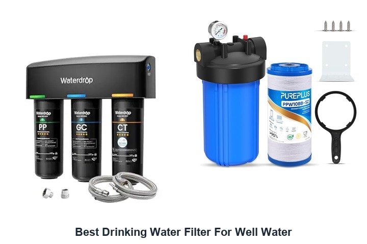 best drinking water filter for well water