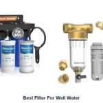best filter for well water