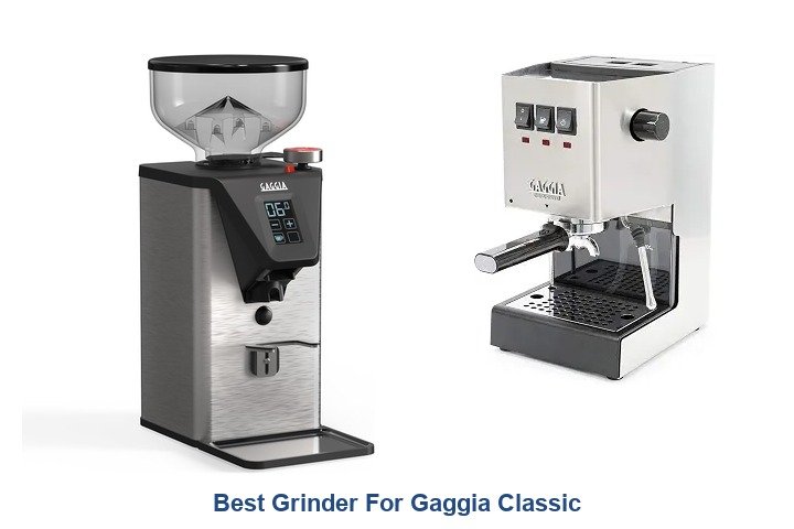 best grinder for gaggia classic