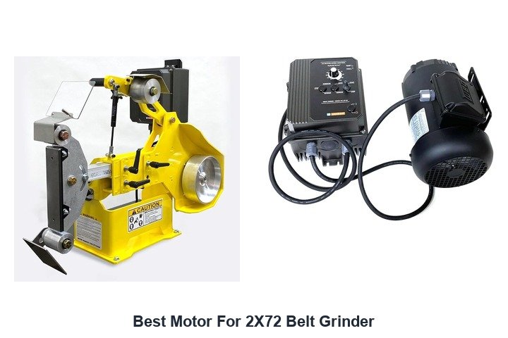 best motor for 2x72 belt grinder