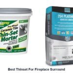 best thinset for fireplace surround