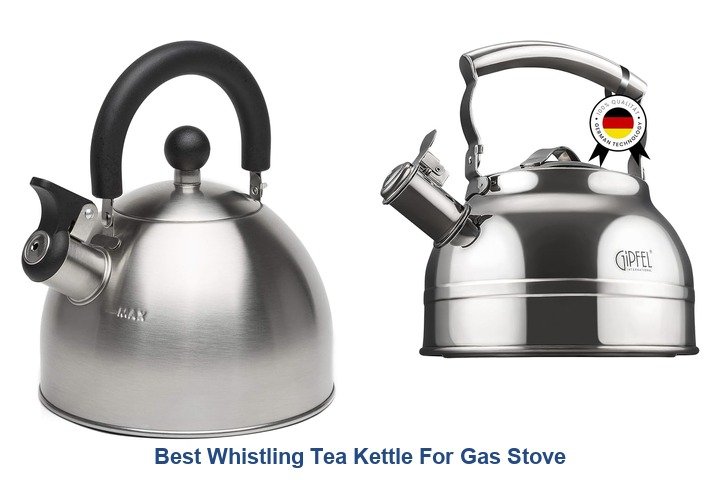 best whistling tea kettle for gas stove