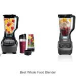 Best Whole Food Blender: Unlock Ultra-Smooth Blends Now!